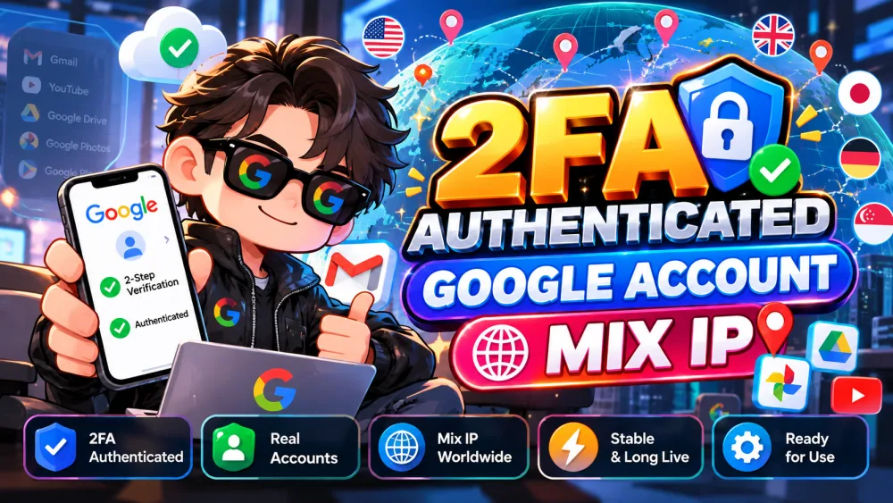 2FA AUTHENTICATED | GOOGLE ACCOUNT | MIX IP