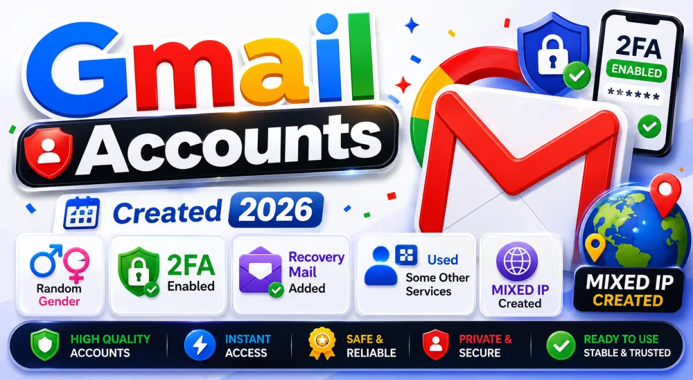 Gmail Accounts | Created 2026 | Random Gender | 2FA Enabled | Recovery Mail Added | Used Some Other Services | MIXED IP Created